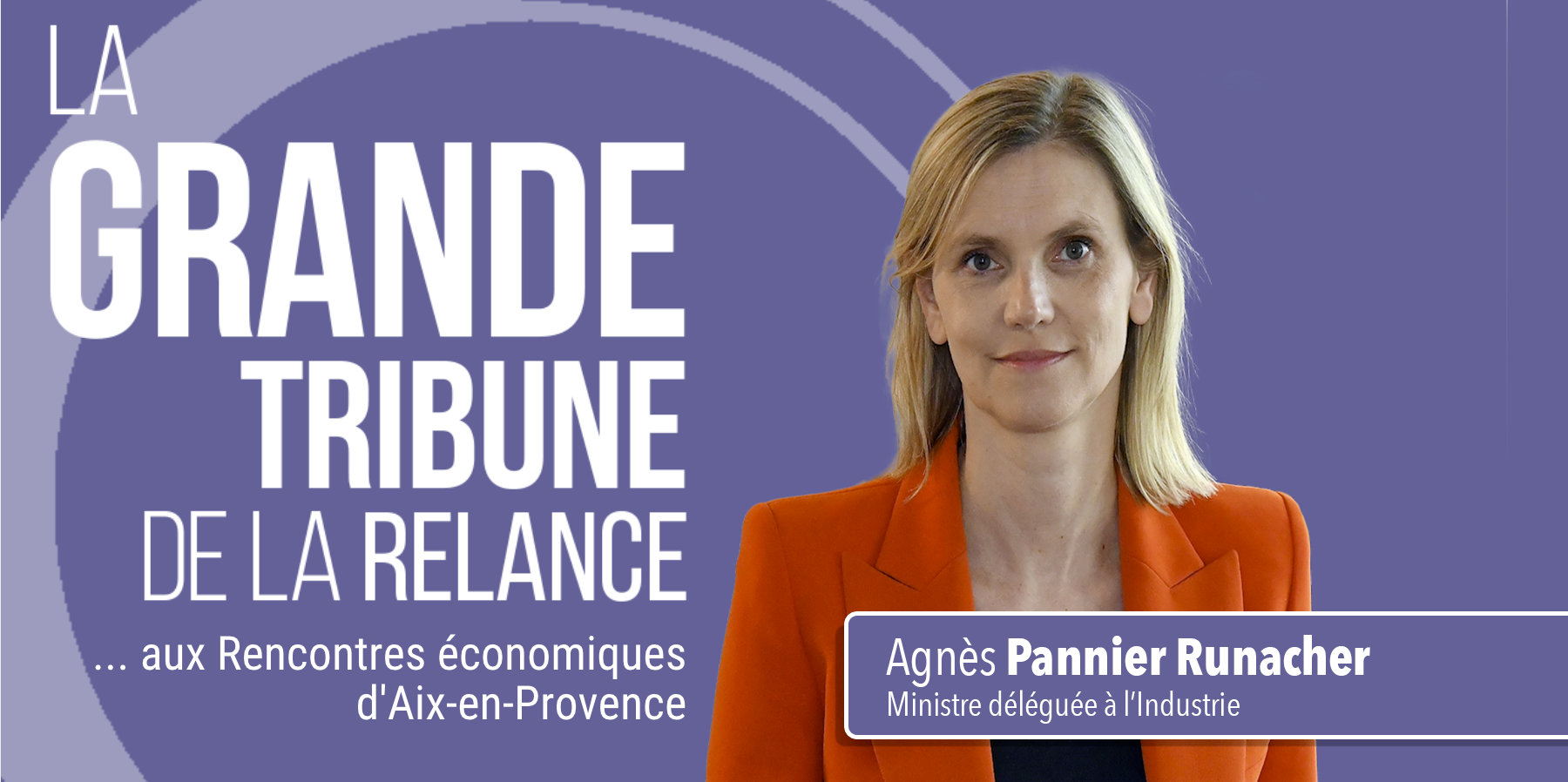 Agnès Pannier-Runacher, Ministre chargée de l'Industrie : 