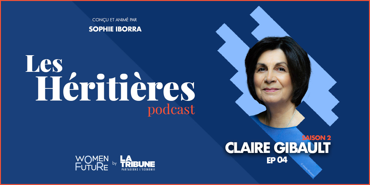 Claire Gibault est l'invitée de Sophie Iborra dans Les Héritières - EP4 -Saison 2, le podcast Women For Future by La Tribune.