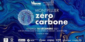 Le Forum Zéro Carbone de Montpellier aura lieu le 10 décembre 2021, exclusivement en ligne (Covid oblige).