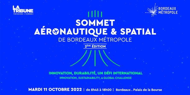 Le 2e Sommet aéronautique et spatial de Bordeaux Métropole se tient le mardi 11 octobre de 8h45 à 18h.