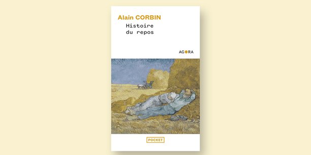 Alain Corbin - Histoire du repos - © LTD / AGORA