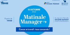 La Mutuelle Ociane Matmut, en partenariat avec La Tribune et la Fondation Bergonié, vous propose de suivre en présentiel ou à distance la conférence « Cancer et travail : tous concernés ! » le jeudi 13 octobre 2022 de 12h00 à 13h00.