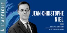 Jean-Christophe Niel dirige l'IRSN depuis 2016. Son mandat a été renouvelé en 2021. Il devrait donc, en théorie, rester aux manettes de l'institut pendant encore trois ans, mais son avenir est très incertain.