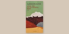 Avec toi je ne crains rien, Alexandre Duyck, Actes Sud, 208 pages, 19,90 euros (en librairies mercredi).