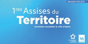 Premières Assises du Territoire mercredi 9 février au Corum de Montpellier